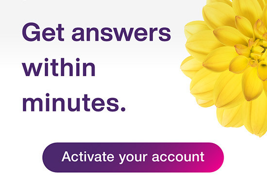 Get answers within minutes, activate your account